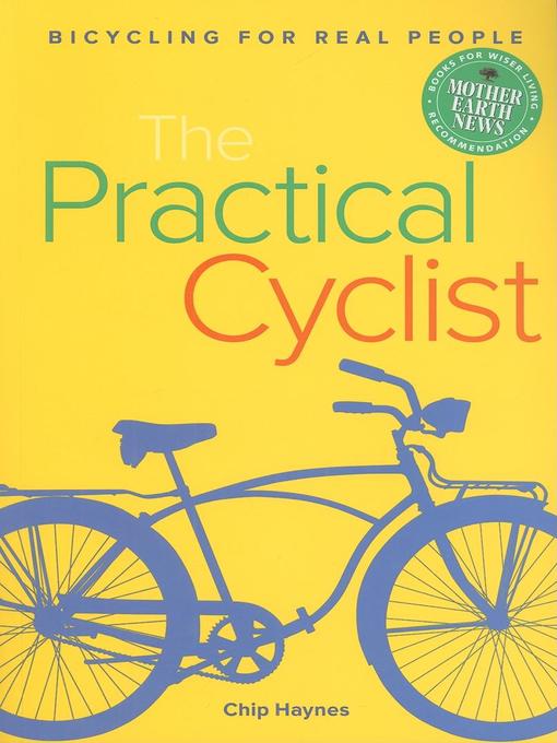 Title details for The Practical Cyclist by Chip Haynes - Available